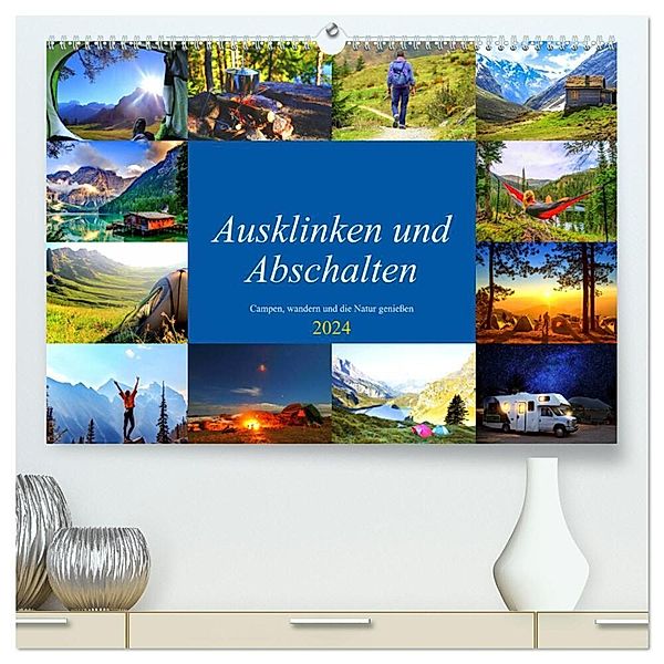 Ausklinken und Abschalten. Campen, wandern und die Natur genießen (hochwertiger Premium Wandkalender 2024 DIN A2 quer), Kunstdruck in Hochglanz, Rose Hurley