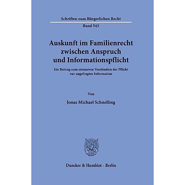 Auskunft im Familienrecht zwischen Anspruch und Informationspflicht., Jonas Michael Schnelling