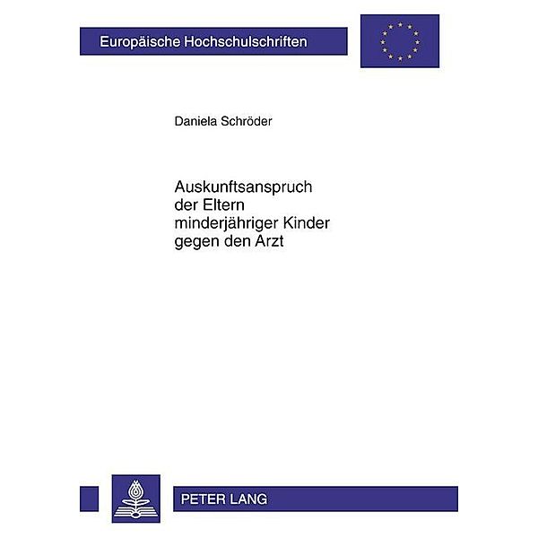 Auskunftsanspruch der Eltern minderjähriger Kinder gegen den Arzt, Daniela Kasih