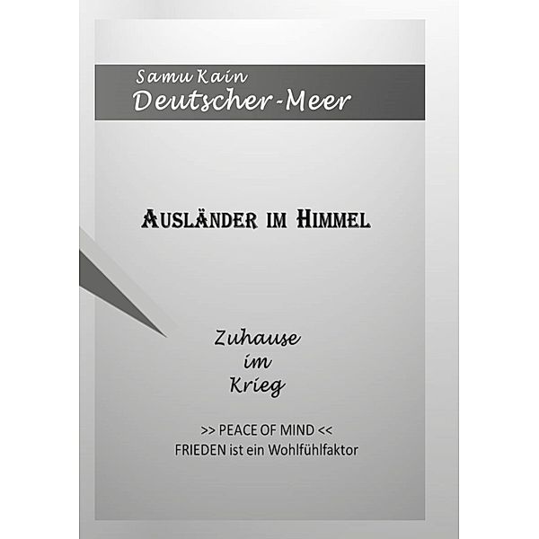 Ausländer im Himmel - Zuhause im Krieg -, Samu Kain Deutscher-Meer