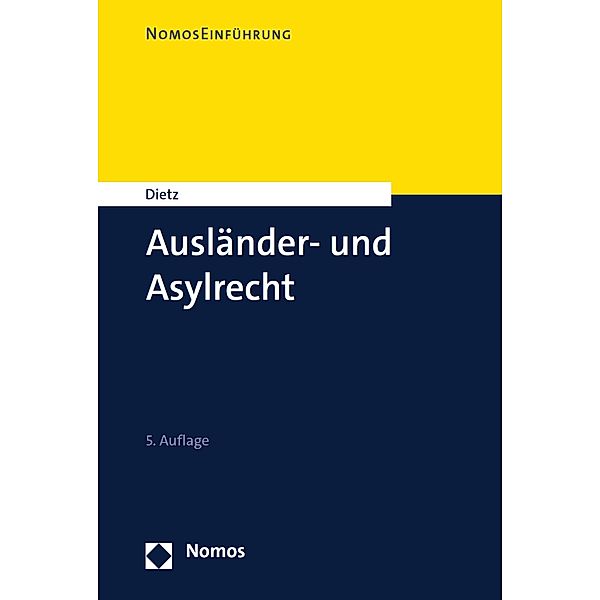 Ausländer- und Asylrecht / NomosEinführung, Andreas Dietz