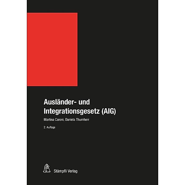 Ausländer- und Integrationsgesetz (AIG), Martina Caroni, Daniela Thurnherr