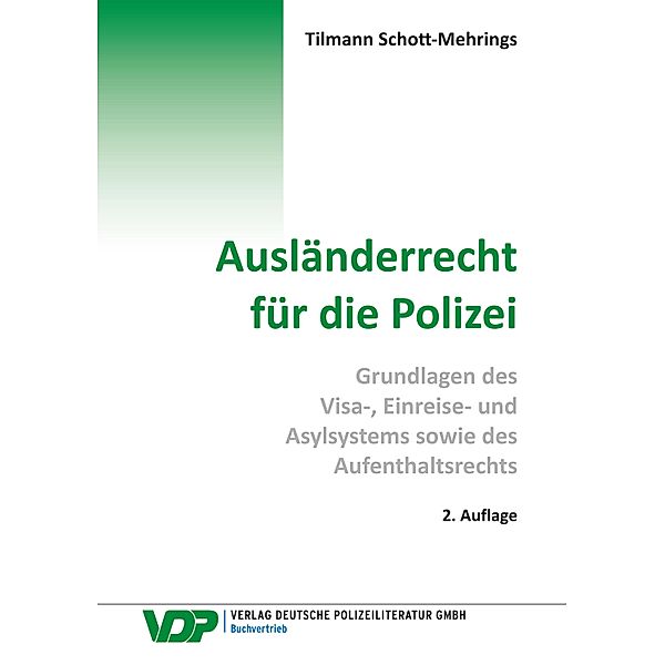 Ausländerrecht  für die Polizei, Tilmann Schott-Mehrings