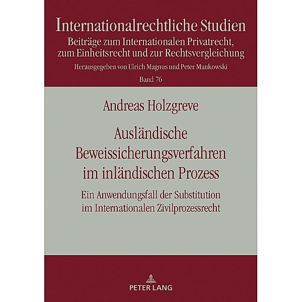 Auslaendische Beweissicherungsverfahren im inlaendischen Prozess, Holzgreve Andreas Holzgreve