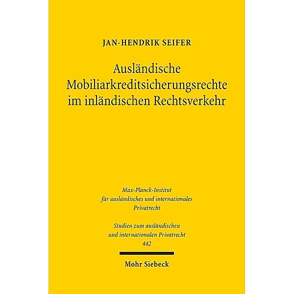 Ausländische Mobiliarkreditsicherungsrechte im inländischen Rechtsverkehr, Jan-Hendrik Seifer