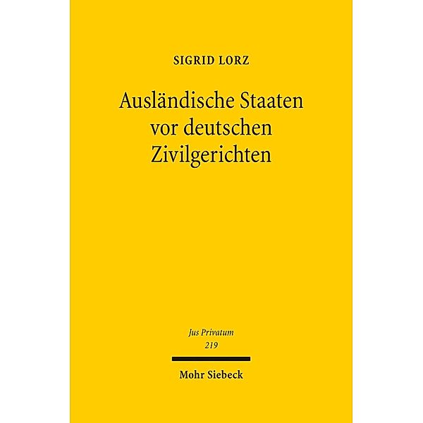 Ausländische Staaten vor deutschen Zivilgerichten, Sigrid Lorz