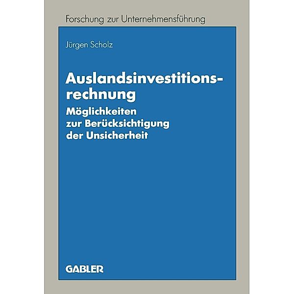 Auslandsinvestitionsrechnung / Bochumer Beiträge zur Unternehmensführung und Unternehmensforschung, Jürgen Scholz