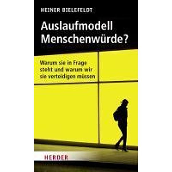 Auslaufmodell Menschenwürde?, Heiner Bielefeldt