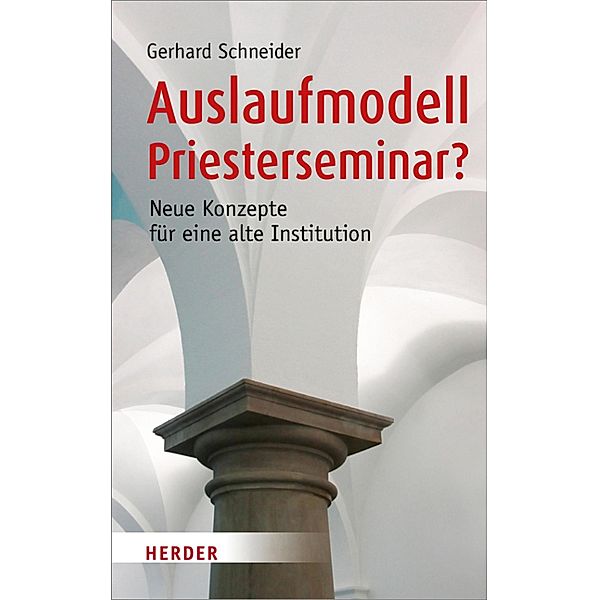 Auslaufmodell Priesterseminar?, Gerhard Schneider