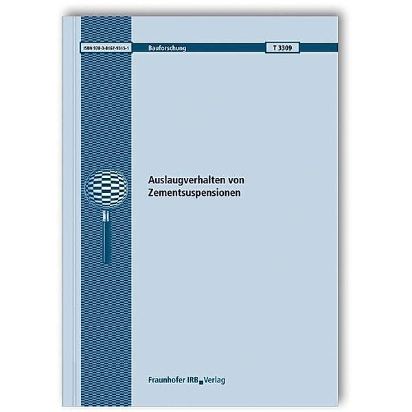 Auslaugverhalten von Zementsuspensionen. Abschlussbericht, Wolfgang Brameshuber, Xiaochen Lin, Anya Vollpracht