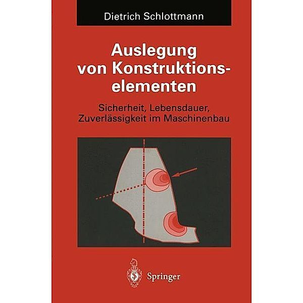 Auslegung von Konstruktionselementen / Konstruktionsbücher Bd.40, Dietrich Schlottmann