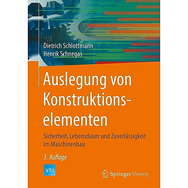 Auslegung von Konstruktionselementen / VDI-Buch, Dietrich Schlottmann, Henrik Schnegas
