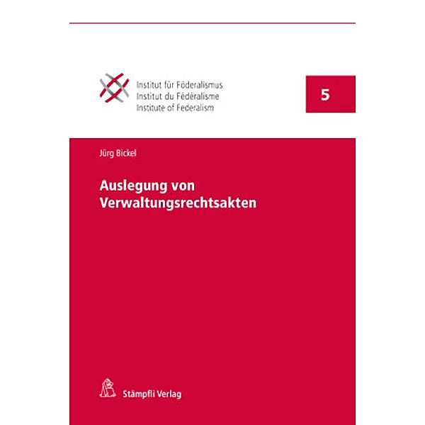 Auslegung von Verwaltungsrechtsakten, Jürg Bickel