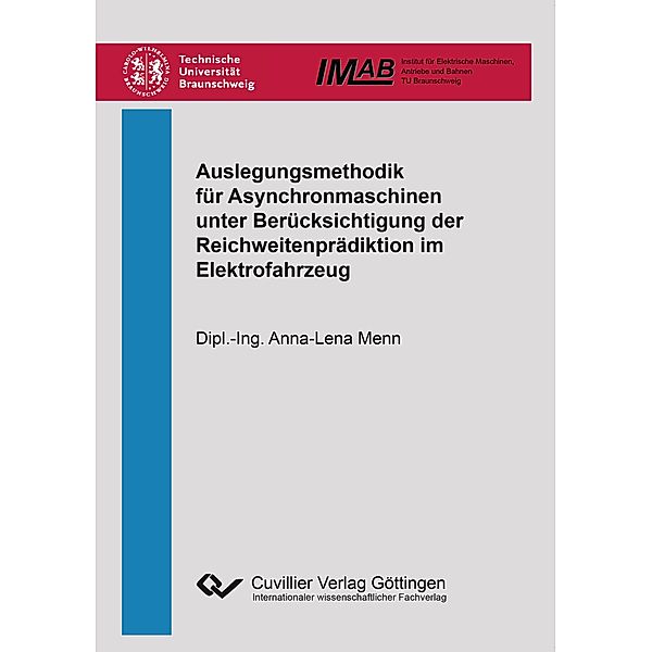 Auslegungsmethodik für Asynchronmaschinen unter Berücksichtigung der Reichweitenprädiktion im Elektrofahrzeug, Anna-Lena Menn