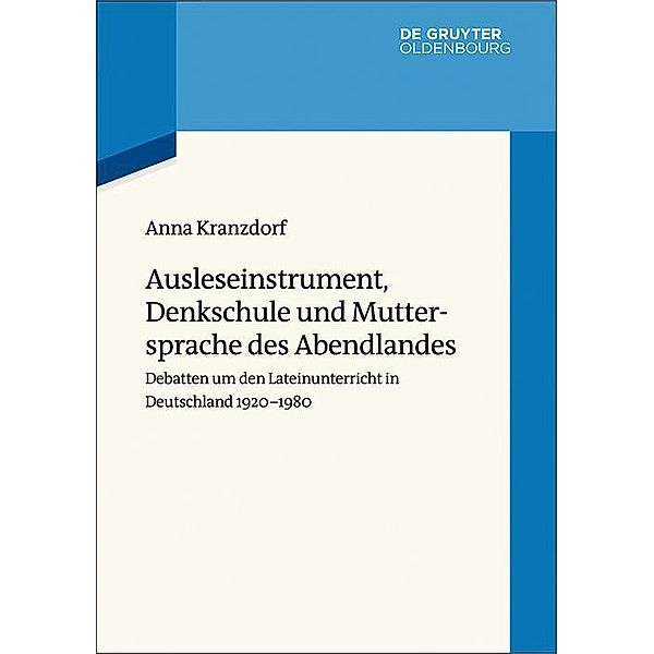 Ausleseinstrument, Denkschule und Muttersprache des Abendlandes / Wertewandel im 20. Jahrhundert Bd.5, Anna Kranzdorf