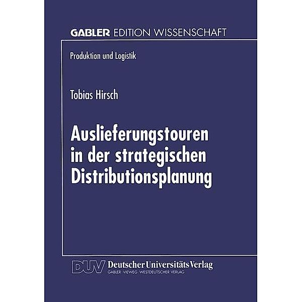 Auslieferungstouren in der strategischen Distributionsplanung, Tobias Hirsch