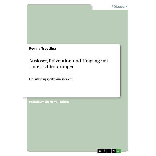 Auslöser, Prävention und Umgang mit Unterrichtsstörungen, Regina Tseytlina