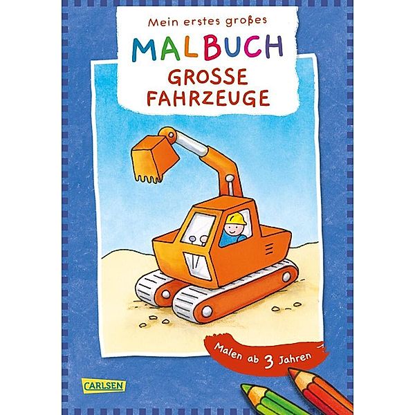 Ausmalbilder für Kita-Kinder / Ausmalbilder für Kita-Kinder: Mein erstes grosses Malbuch: Grosse Fahrzeuge : Malen ab 3 Jahren