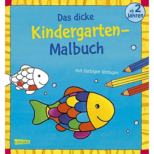 Ausmalbilder für Kita-Kinder: Das dicke Kindergarten-Malbuch: Mit farbigen Vorlagen und lustiger Fehlersuche