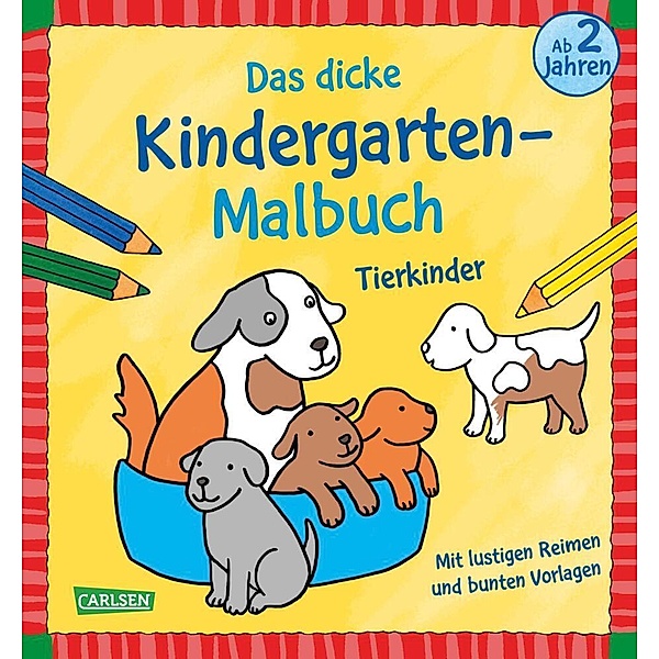 Ausmalbilder für Kita-Kinder: Das dicke Kindergarten-Malbuch: Tierkinder, Imke Sörensen