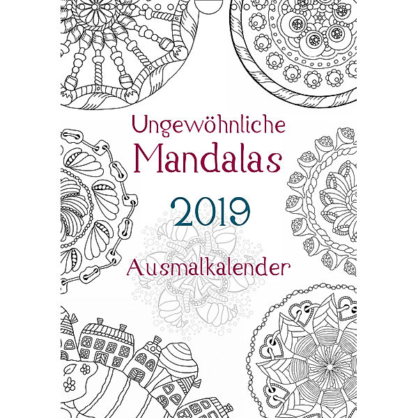Ausmalkalender - Ungewöhnliche Mandalas (Wandkalender 2019 DIN A4 hoch), Heike Langenkamp