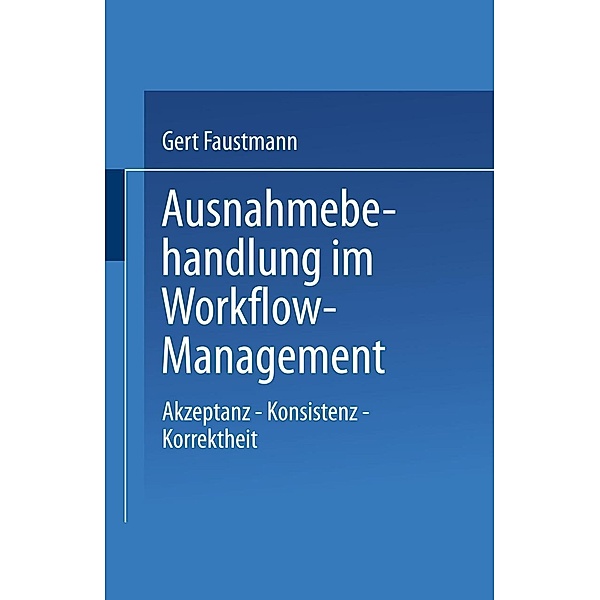 Ausnahmebehandlung im Workflow-Management / Informatik, Gert Faustmann