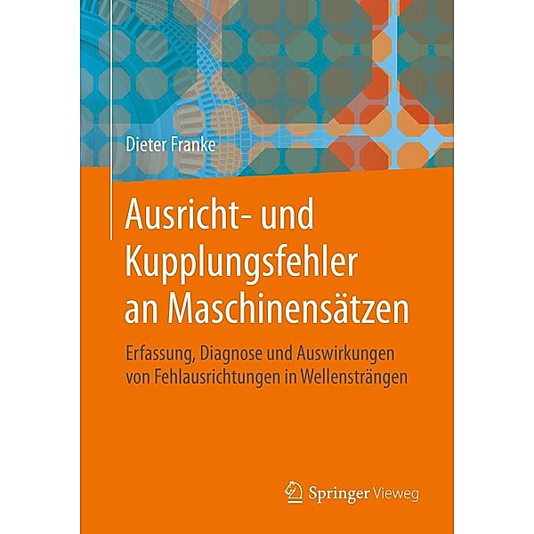 Ausricht- und Kupplungsfehler an Maschinensätzen, Dieter Franke