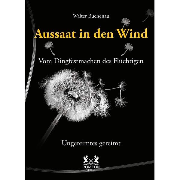 Aussaat in den Wind - Vom Dingfestmachen des Flüchtigen, Walter Buchenau
