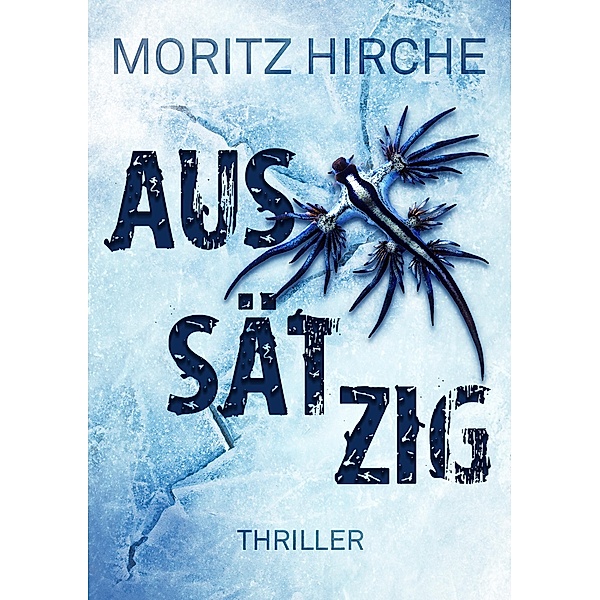 Aussätzig / Robert Hartmann Bd.3, Moritz Hirche