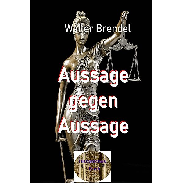 Aussage gegen Aussage, Walter Brendel