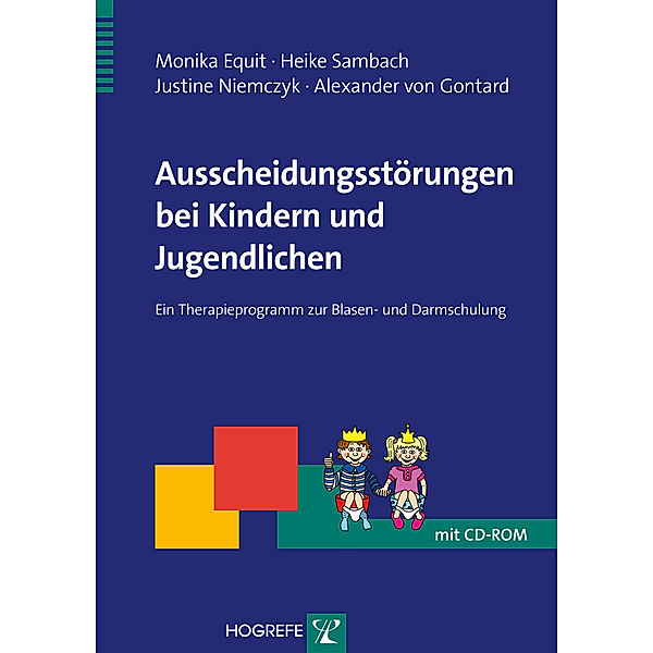 Ausscheidungsstörungen bei Kindern und Jugendlichen, Monika Equit, Alexander von Gontard, Justine Niemczyk, Heike Sambach