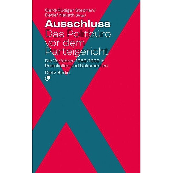 Ausschluss. Das Politbüro vor dem Parteigericht