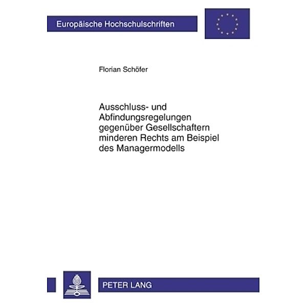 Ausschluss- und Abfindungsregelungen gegenüber Gesellschaftern minderen Rechts am Beispiel des Managermodells, Florian Schöfer