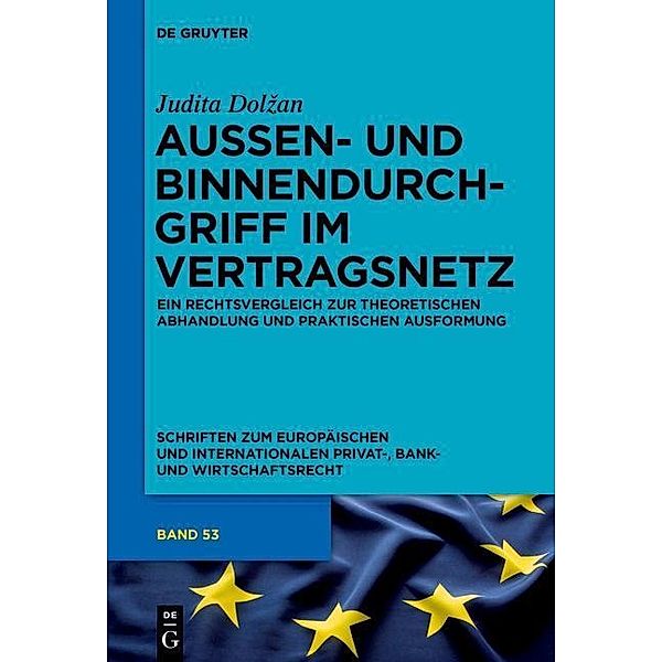 Aussen- und Binnendurchgriff im Vertragsnetz / Schriften zum Europäischen und Internationalen Privat-, Bank- und Wirtschaftsrecht Bd.53, Judita Dolzan