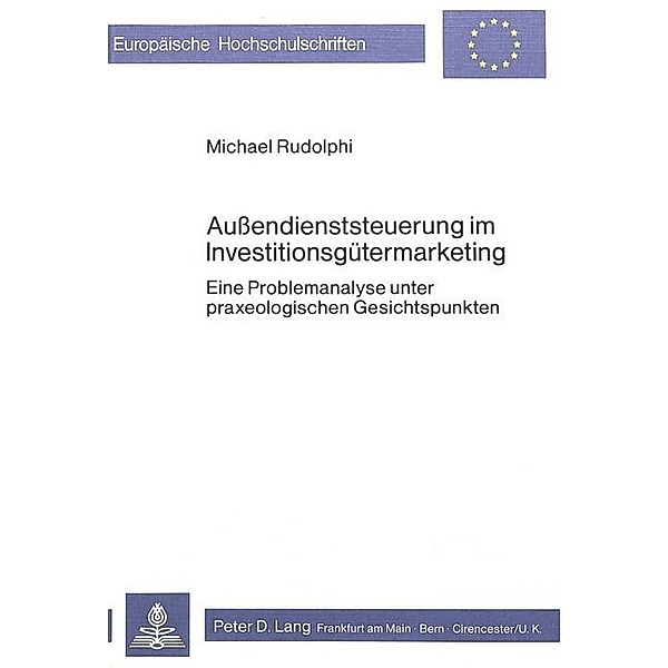 Aussendienststeuerung im Investitionsgütermarketing, Michael Rudolphi