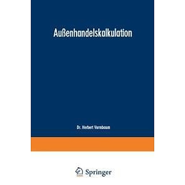 Aussenhandelskalkulation / Schriftenreihe für den Aussenhandel, Herbert Vormbaum