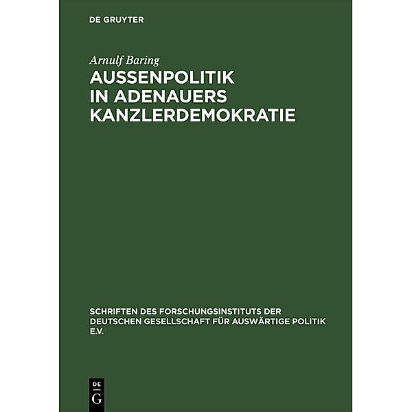 Aussenpolitik in Adenauers Kanzlerdemokratie / Jahrbuch des Dokumentationsarchivs des österreichischen Widerstandes, Arnulf Baring