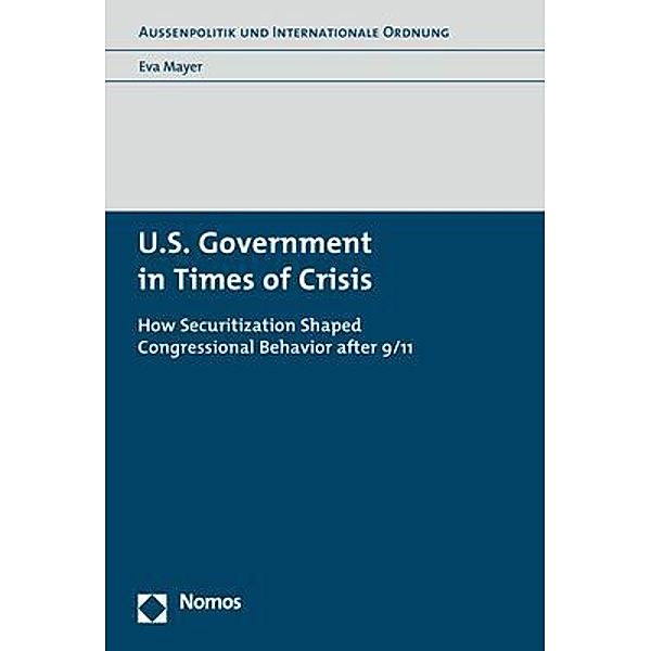 Außenpolitik und Internationale Ordnung / U.S. Government in Times of Crisis, Eva Mayer