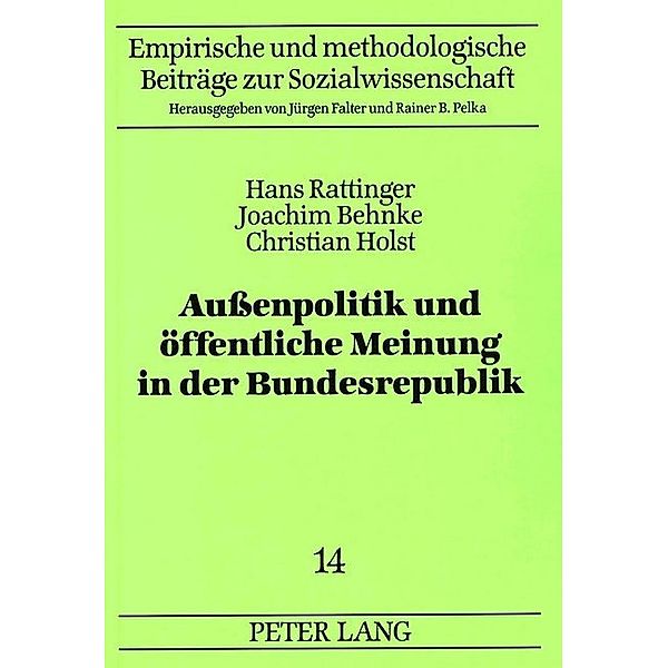 Außenpolitik und öffentliche Meinung in der Bundesrepublik, Hans Rattinger, Joachim Behnke, Christian Holst