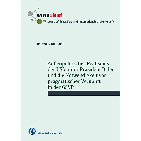 Außenpolitischer Realismus der USA unter Präsident Biden und die Notwendigkeit von pragmatischer Vernunft in der GSVP, Rastislav Báchora