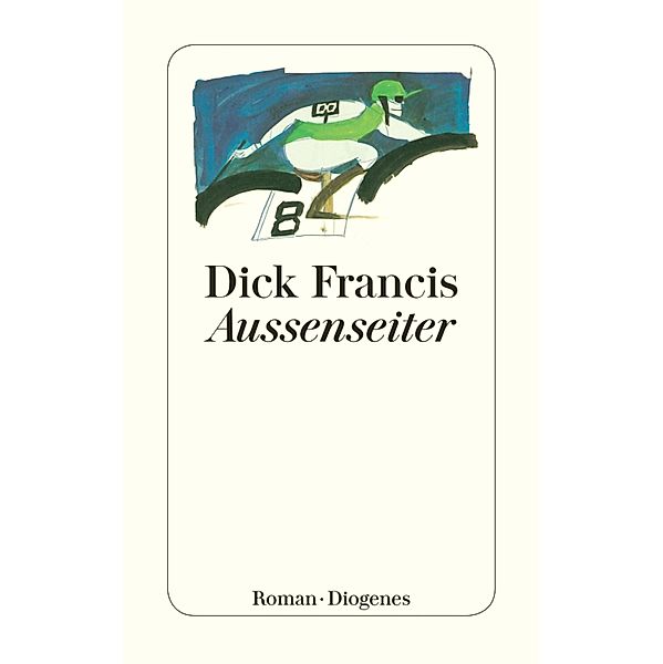 Außenseiter / Diogenes Taschenbücher, Dick Francis