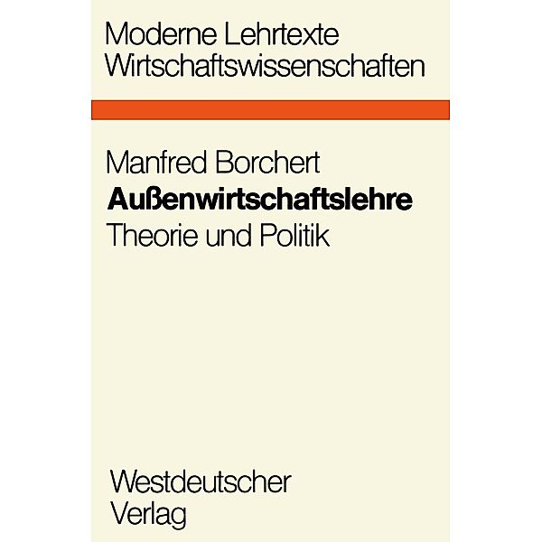 Außenwirtschaftslehre / Moderne Lehrtexte: Wirtschaftswissenschaften Bd.15, Manfred Borchert