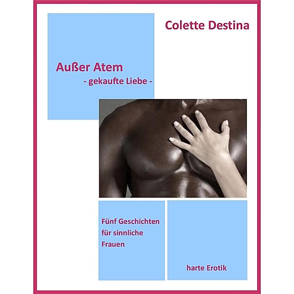 Außer Atem - gekaufte Liebe, Colette Destina