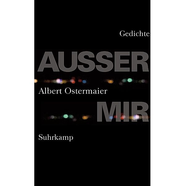 Außer mir, Albert Ostermaier