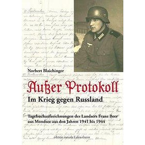 Außer Protokoll - Im Krieg gegen Russland, Norbert Blaichinger