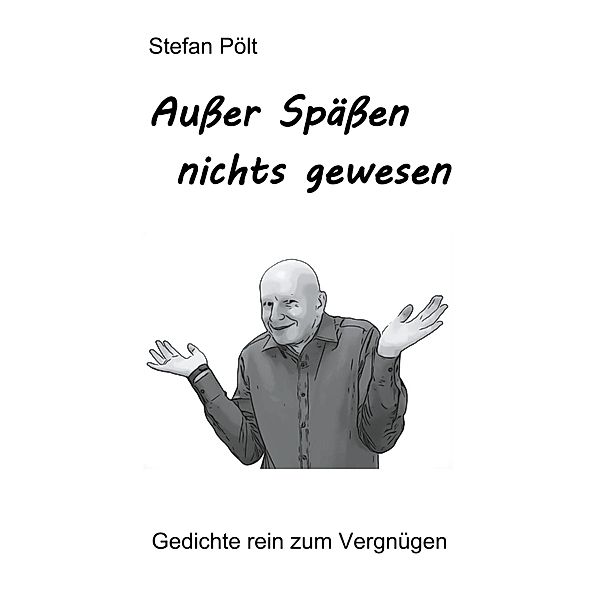 Außer Späßen nichts gewesen, Stefan Pölt