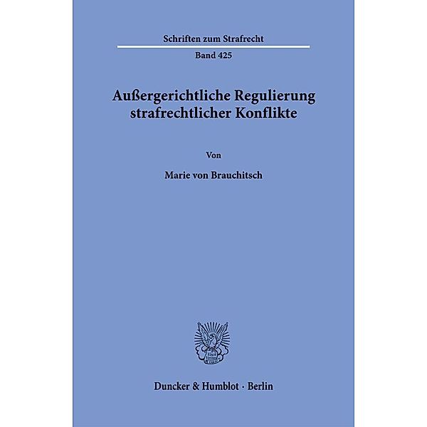 Außergerichtliche Regulierung strafrechtlicher Konflikte., Marie von Brauchitsch