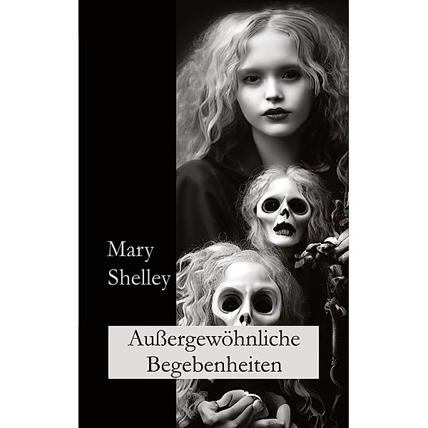 Außergewöhnliche Begebenheiten, Mary Shelley, Ralf Fletemeier