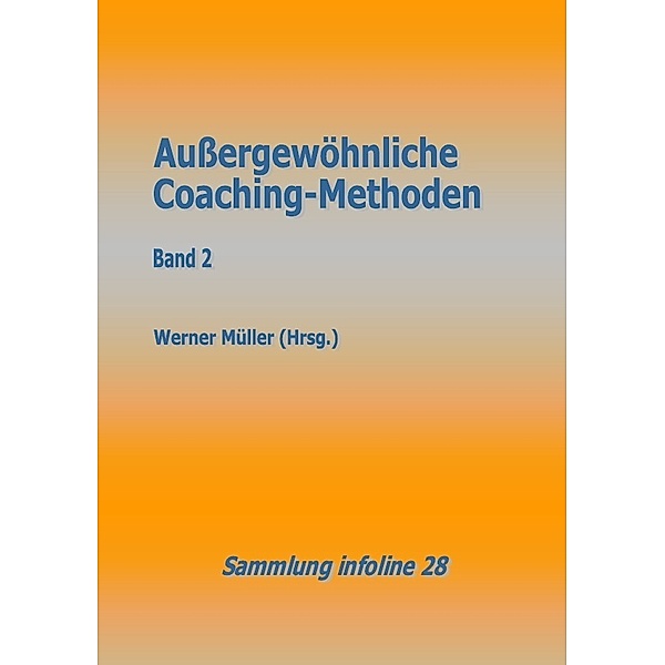 Aussergewöhnliche Coaching-Methoden 2, Werner Müller