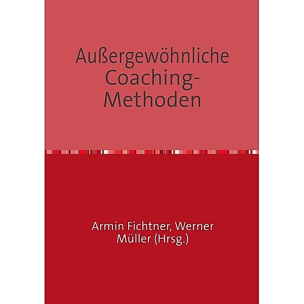 Außergewöhnliche Coaching-Methoden, Armin Fichtner